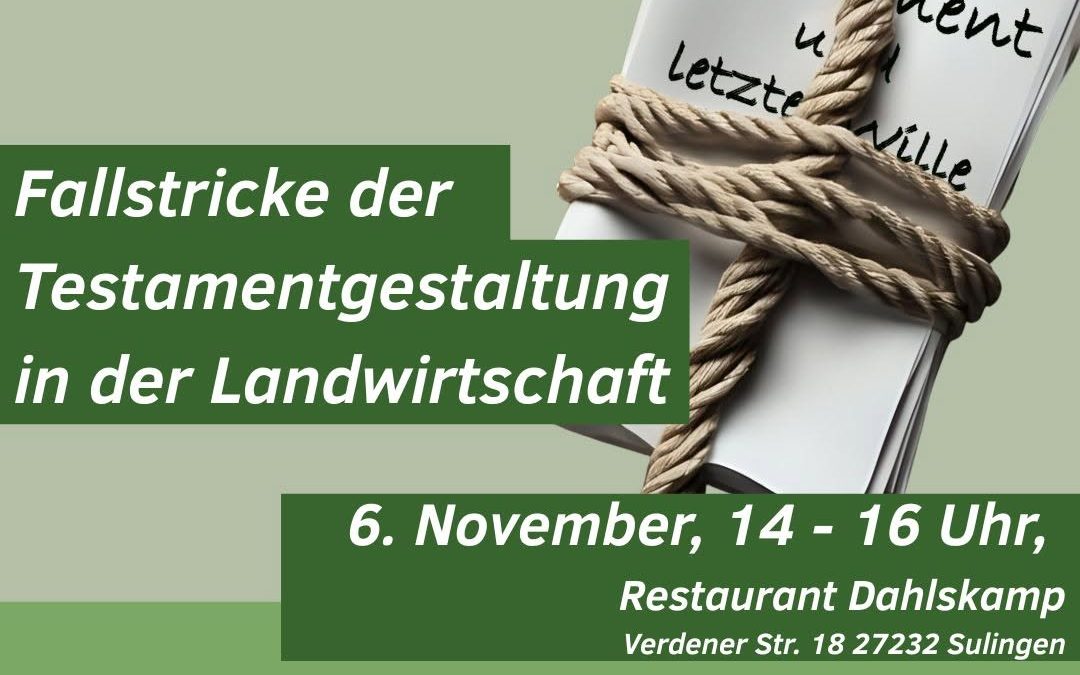 Herzliche Einladung zur Info-Veranstaltung rund um das Thema Testamentsgestaltung in der Landwirtschaft und worauf es zu…